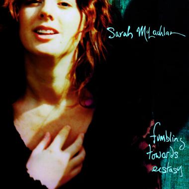 Sarah McLachlan -  Fumbling Towards Ecstasy